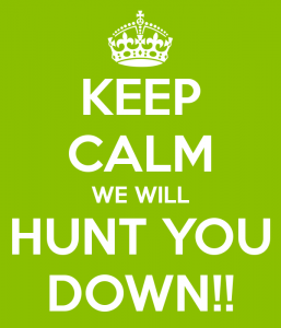 keep-calm-we-will-hunt-you-down